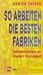 So arbeiten die besten Fabriken...