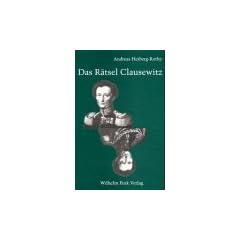 Das R�tsel Clausewitz: Politische Theorie des Krieges im Widerstreit