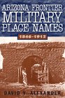 Arizona Frontier Military Place Names, 1846-1912