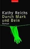 Durch Mark und Bein. - Kathy Reichs, Klaus Berr
