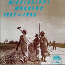 Mississippi Moaners: 1927-42