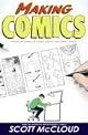 Making Comics: Storytelling Secrets of Comics, Manga and Graphic Novels
