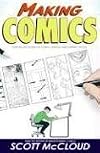 Making Comics: Storytelling Secrets of Comics, Manga and Graphic Novels
