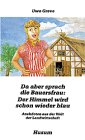 Produkt-Bild: Da aber sprach die Bauersfrau: Der Himmel wird schon wieder blau. Anekdoten aus der Welt der Landwirtschaft