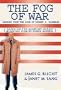 The Fog of War: Lessons from the Life of Robert S. McNamara