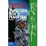 Zwischen den Planeten.