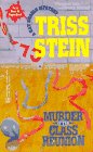 Murder At The Class Reunion by Triss Stein