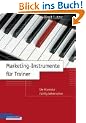Marketing-Instrumente f�r Trainer: Die Klaviatur richtig beherrschen