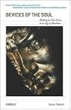 Devices of the Soul: Battling for Our Selves in an Age of Machines