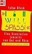 ' Ich will Spa�.'. Eine Generation jenseits von Gut und B�se.