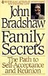 Family Secrets: The Path from Shame to Healing