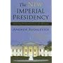 The New Imperial Presidency: Renewing Presidential Power after Watergate (Contemporary Political and Social Issues)
