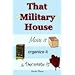 That Military House: Move it, Organize it & Decorate it