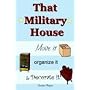 That Military House: Move it, Organize it & Decorate it