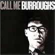Call Me Burroughs