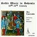 Gothic Music in Bohemia 13th-15th Century