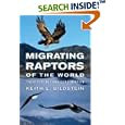 Migrating Raptors of the World: Their Ecology and Conservation by  Keith L. Bildstein