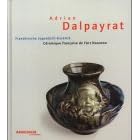 Adrien Dalpayrat (1844 - 1910): French Ceramics