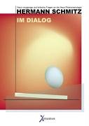 Produkt-Bild: Hermann Schmitz - Im Dialog: Neun neugierige und kritische Fragen an die Neue Ph&auml;nomenologie