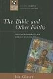 The Bible and Other Faiths: Christian Responsibility in a World of Religions (Christian Doctrine in Global Perspective)