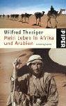 Mein Leben in Afrika und Arabien: Autobiographie - Wilfred Thesiger