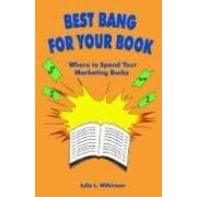 Best Bang for Your Book Where to Spend Your Marketing Bucks