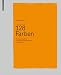 128 Farben: Ein Musterbuch für Architekten, Denkmalpfleger und Gestalter