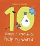 Ten Things I Can Do to Help My World
