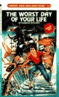 The Worst Day of Your Life (Choose Your Own Adventure #100)