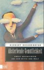 Absterbende Gem&uuml;tlichkeit - Herbert Rosendorfer