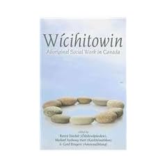 Wicihitowin: Aboriginal Social Work in Canada