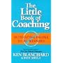 The Little Book of Coaching: Motivating People to be Winners (The One Minute Manager)
