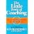 The Little Book of Coaching: Motivating People to be Winners (One Minute Manager)