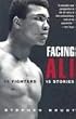 Facing Ali: 15 Fighters / 15 Stories