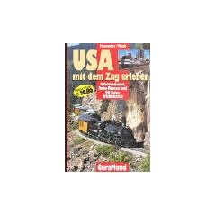 USA. Mit dem Zug erleben. Informationen, Bahn-Routen und 99 Bahn-Erlebnisziele