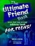 The Ultimate Friend Book: More Than Your Average Address Book For Teens!
