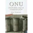 Onu: Historia de La Corrupcion (Espasa Hoy)