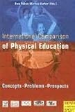 International Comparison Of Physical Education: Concepts, Problems, Prospects