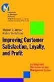 Improving Customer Satisfaction, Loyalty, and Profit : An Integrated Measurement and Management System