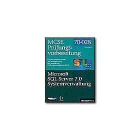 Microsoft SQL Server 7.0 Systemverwaltung - MCSE Pr�fungsvorbereitung - self-training course - CD - German