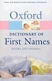 A Dictionary of First Names (Oxford Paperback Reference)