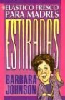 Elastico Fresco Para Madres Estiradas / Fresh Elastic for Stretched Out Mothers