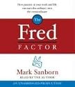The Fred Factor: How passion in your work and life can turn the ordinary into the extraordinary