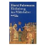 Einladung ins Mittelalter.von "Horst Fuhrmann"