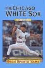 Great Sports Teams - Chicago White Sox (Great Sports Teams)