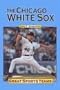 Chicago White Sox (Great Sports Teams)