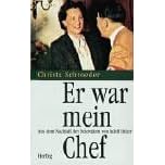 Er war mein Chef. Aus dem Nachlaß der Sekretärin von Adolf Hitler (Gebundene Ausgabe)