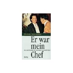 Er war mein Chef: Aus dem Nachla� der Sekret�rin von Adolf Hitler