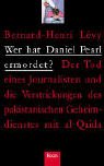 Produkt-Bild: Wer hat Daniel Pearl ermordet?: Der Tod eines Journalisten und die Verstrickungen des pakistanischen Geheimdienstes mit Al-Qaida