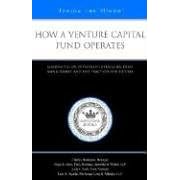How a Venture Capital Fund Operates:  Leading VCs on Investment Strategies, Fund Management, and Best Practices for Success (Inside the Minds) (Paperback)
